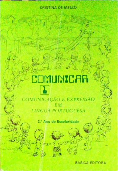COMUNICAR 1: COMUNICAÃ‡ÃƒO E EXPRESSÃƒO EM LÃNGUA PORTUGUESA.