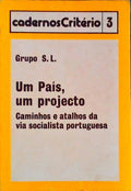 PAÃS (UM), UM PROJECTO. CAMINHOS E ATALHOS DA VIA SOCIALISTA PORTUGUESA.