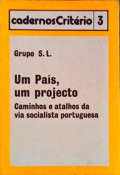 PAÃS (UM), UM PROJECTO. CAMINHOS E ATALHOS DA VIA SOCIALISTA PORTUGUESA.