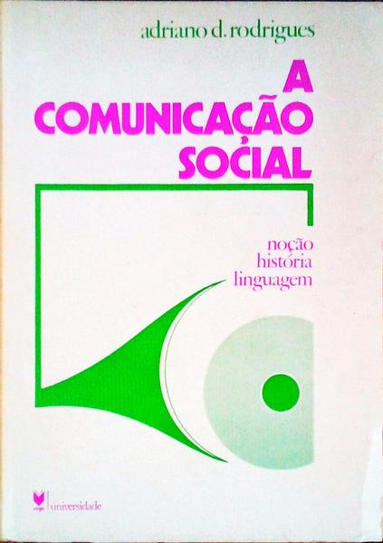 A COMUNICAÃ‡ÃƒO SOCIAL: NOÃ‡ÃƒO HISTÃ“RIA LINGUAGEM.