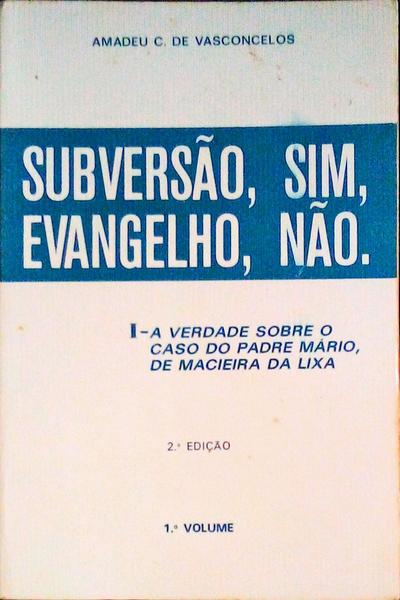 SUBVERSÃƒO,SIM, EVANGELHO, NÃƒO (1.Âº VOLUME).