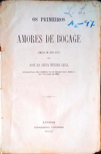 OS PRIMEIROS AMORES DE BOCAGE, COMEDIA EM CINCO ACTOS.
