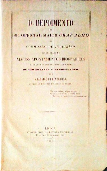 O DEPOIMENTO NO SR. OFFICIAL MAIOR CRAVALHO NA COMMISSÃƒO DE INQUIRITO.