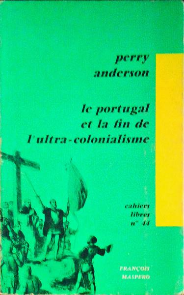 LE PORTUGAL ET LA FIN DE L'ULTRA-COLONIALISME.
