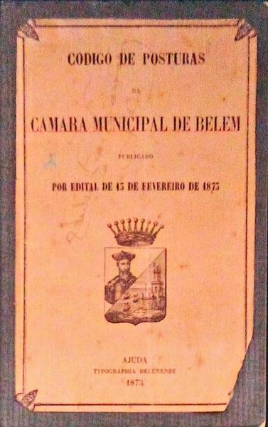 CÃ“DIGO DE POSTURAS DA CÃ‚MARA MUNICIPAL DE BELÃ‰M.