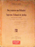 DOS RECURSOS NAS RELAÃ‡Ã•ES E NO SUPREMO TRIBUNAL DE JUSTIÃ‡A (cÃ­veis, comerciais e criminais).