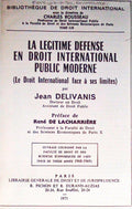 LA LEGITIME DEFENSE EN DROIT INTERNATIONAL PUBLIC MODERNE (LE DROIT INTERNATIONAL FACE Ã€ SES LIMITES)