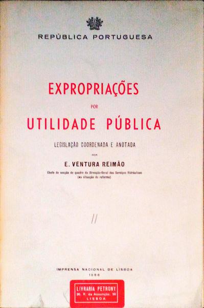 EXPROPRIAÃ‡Ã•ES POR UTILIDADE PÃšBLICA.