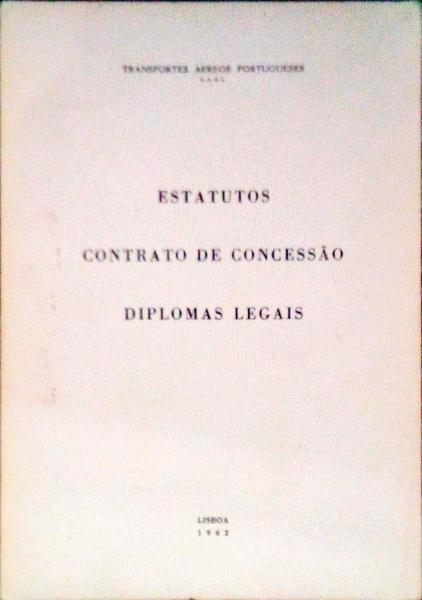 ESTATUTOS, CONTRATO DE CONCESSÃƒO, DIPLOMAS LEGAIS.