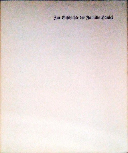 ZUR GESCHICHTE DER FAMILIE HANIEL.