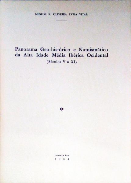 PANORAMA GEO-HISTÃ“RICO E NUMISMÃTICO DA ALTA IDADE MÃ‰DIA IBÃ‰RICA OCIDENTAL (SÃ©culos V a XI).