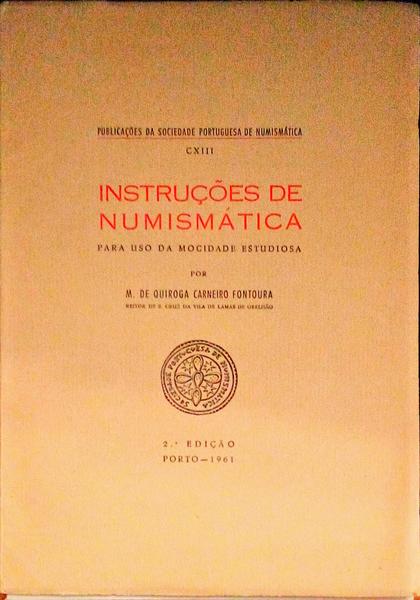 INSTRUÃ‡Ã•ES DE NUMISMÃTICA PARA USO DA MOCIDADE ESTUDIOSA.