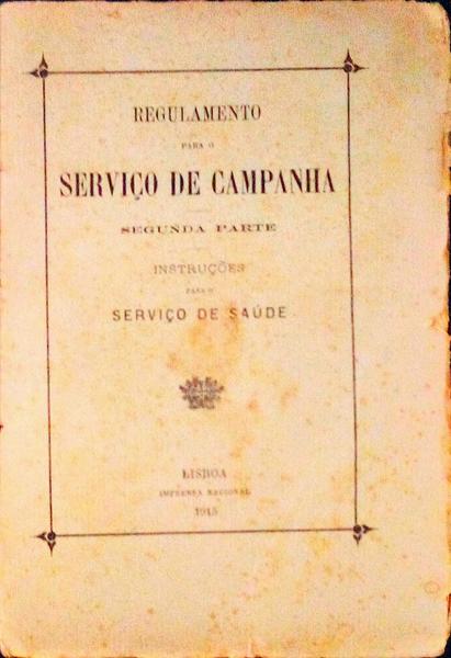 REGULAMENTO PARA O SERVIÃ‡O DE CAMPANHA. InstruÃ§Ãµes para o ServiÃ§o de SaÃºde.