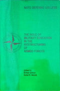 THE ROLE OF MILITARY EDUCATION IN THE RESTRUCTURING OF ARMED FORCES.