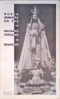 NOSSA SENHORA DA PAZ NO IMAGINÃRIO POPULAR DE BENAVENTE.