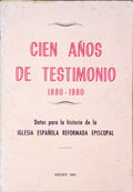 CIEN AÃ‘OS DE TESTIMONIO 1880-1980.