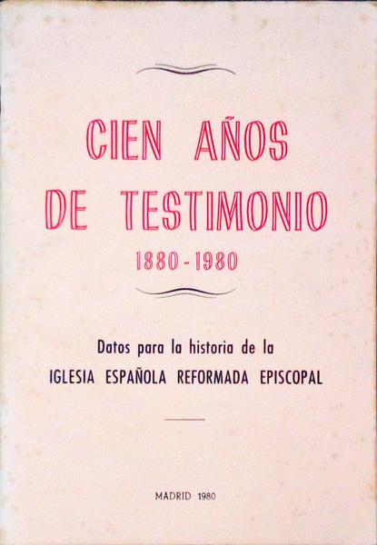 CIEN AÃ‘OS DE TESTIMONIO 1880-1980.