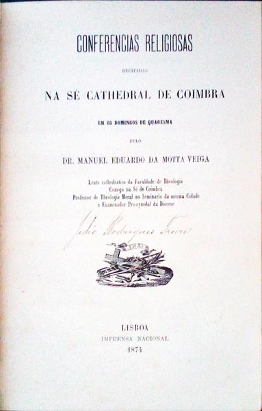 CONFERENCIAS RELIGIOSAS RECITADAS NA SÃ‰ CATHEDRAL DE COIMBRA EM OS DOMINGOS DE QUARESMA. [ENCADERNAÃ‡ÃƒO].