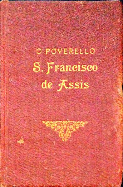 O POVERELLO S. FRANCISCO DE ASSIS.