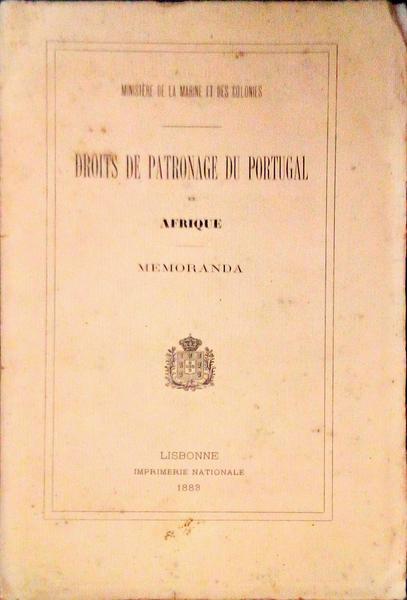 DROITS DE PATRONAGE DU PORTUGAL EN AFRIQUE. Memoranda.
