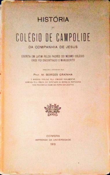 HISTÃ“RIA DO COLÃ‰GIO DE CAMPOLIDE DA COMPANHIA DE JESUS.