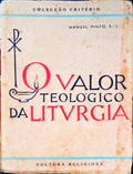 O VALOR TEOLÃ“GICO DA LITURGIA. (Ensaio de um Tratado)