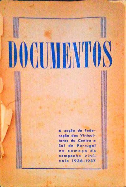 ACÃ‡ÃƒO (A) DA FEDERAÃ‡ÃƒO DOS VINICULTORES DO CENTRO E SUL DE PORTUGAL NO COMÃŠÃ‡O DA CAMPANHA VINÃCULA DE 1936-1937.