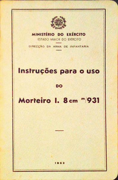 INSTRUÃ‡Ã•ES PARA O USO DO MORTEIRO I. 8CM M/931.