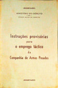 INSTRUÃ‡Ã•ES PROVISÃ“RIAS PARA O EMPREGO TÃCTICO DA COMP.Âª DE ARMAS PESADAS.