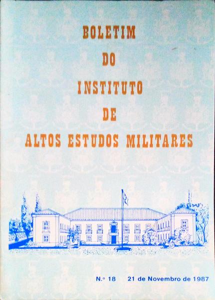 BOLETIM DO INSTITUTO DE ALTOS ESTUDOS MILITARES, N.Âº 18, 1987.