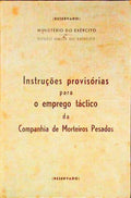 INSTRUÃ‡Ã•ES PROVISÃ“RIAS PARA O EMPREGO TÃCTICO DA COMPANHIA DE MORTEIROS PESADOS.