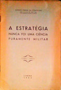 A ESTRATÃ‰GIA NUNCA FOI UMA CIÃŠNCIA PURAMENTE MILITAR.