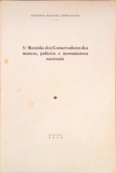 5.Âª REUNIÃƒO DOS CONSERVADORES DOS MUSEUS, PALÃCIOS E MONUMENTOS NACIONAIS.