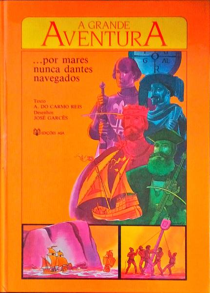 A GRANDE AVENTURA... POR MARES NUNCA DANTES NAVEGADOS.