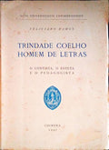 TRINDADE COELHO HOMEM DE LETRAS. O Contista, o Esteta e o Pedagogista.