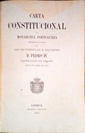 CARTA CONSTITUCIONAL DA MONARCHIA PORTUGUEZA + ACTO ADDICIONAL Ã CARTA CONSTITUCIONAL DA MONARCHIA PORTUGUEZA.