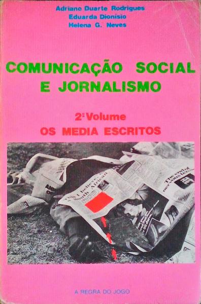 COMUNICAÃ‡ÃƒO SOCIAL E JORNALISMO. Os Media Escritos.