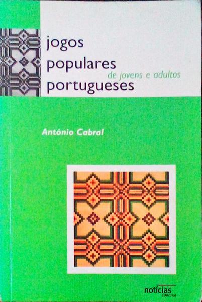 JOGOS POPULARES PORTUGUESES: DE JOVENS E ADULTOS.