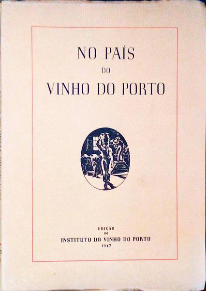 NO PAÃS DO VINHO DO PORTO.