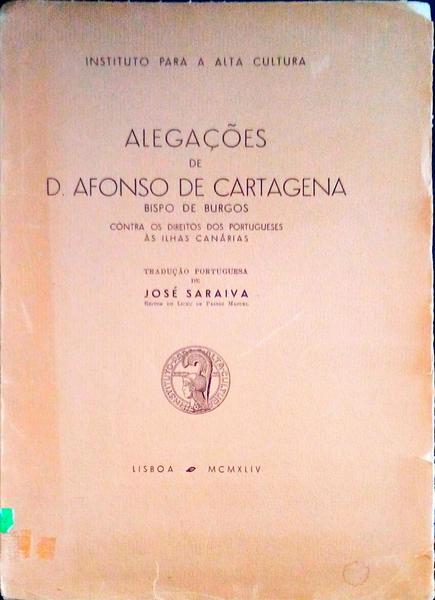 ALEGAÃ‡Ã•ES DE D. AFONSO DE CARTAGENA BISPO DE BURGOS CONTRA OS DIREITOS DOS PORTUGUESES Ã€S ILHAS CANÃRIAS.