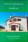 BÃŠNÃ‡ÃƒO SOLENE DA IGREJA PAROQUIAL DE REMELHE. (De Novo Restaurada e Remodelada)