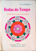 RODAS DO TEMPO, CALENDÃRIOS CIVIS E RELIGIOSOS.