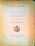 CATÃLOGO DA EXPOSIÃ‡ÃƒO BIBLIOGRÃFICA E ICONOGRÃFICA DE JÃšLIO DANTAS.