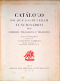 CATÃLOGO DO QUE ESCREVERAM FUNCIONÃRIOS DOS CORREIOS, TELÃ‰GRAFOS E TELEFONES.