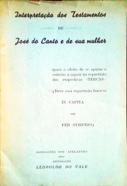 INTERPRETAÃ‡ÃƒO DOS TESTAMENTOS DE JOSÃ‰ DO CANTO E DE SUA MULHER.