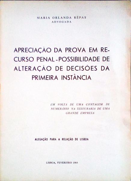 APRECIAÃ‡ÃƒO DA PROVA EM RECURSO PENAL-POSSIBILIDADE DE ALTERAÃ‡ÃƒO DE DECISÃ•ES DA PRIMEIRA INSTÃ‚NCIA.