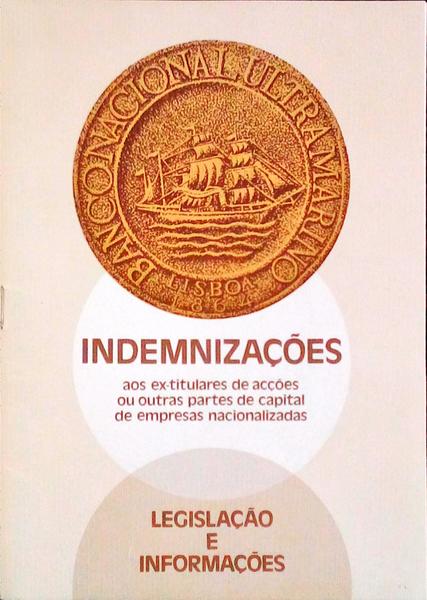 INDEMNIZAÃ‡Ã•ES AOS EX-TITULARES DE ACÃ‡Ã•ES OU OUTRAS PARTES DE CAPITAL DE EMPRESAS NACIONALIZADAS. LegislaÃ§Ã£o e InformaÃ§Ãµes.