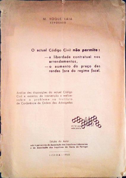O ACTUAL CÃ“DIGO CIVIL NÃƒO PERMITE: A LIBERDADE CONTRATUAL NOS ARRENDAMENTOS; O AUMENTO DO PREÃ‡O DAS RENDAS FORA DO REGIME FISCAL.