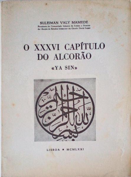 O XXXVI CAPÃ?TULO DO ALCORÃO. Ya Sin.
