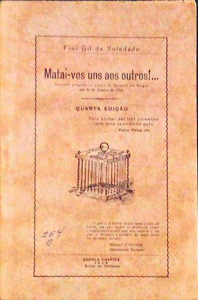 MATAI-VOS UNS AOS OUTROS!...